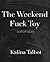 The Weekend Fuck Toy: a short story