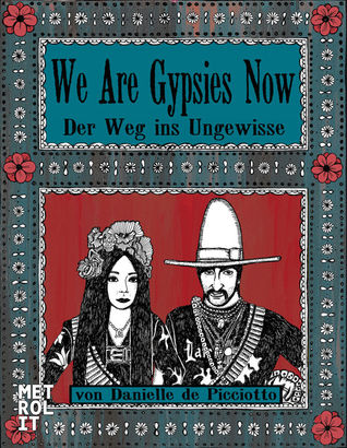 We Are Gypsies Now: Der Weg ins Ungewisse
