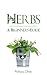 Herbs: A Beginners Guide - ...