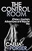 The Control Room {Billionaire Alpha Male and BBW Erotica} (Chloe + Sophie's Adventures of Ill Repute Book 5)