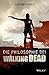 Die Philosophie bei "The Walking Dead" (German Edition)