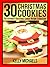 Christmas Cookies: The Ultimate Christmas Cookie Recipes Collection! (Christmas Recipes Book 1)