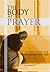 The Body At Prayer