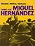 Cómo fue Miguel Hernández by Manuel Muñoz Hidalgo