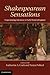 Shakespearean Sensations: Experiencing Literature in Early Modern England