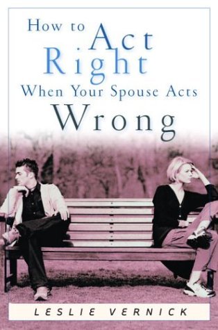 How to Act Right When Your Spouse Acts Wrong (Paperback)