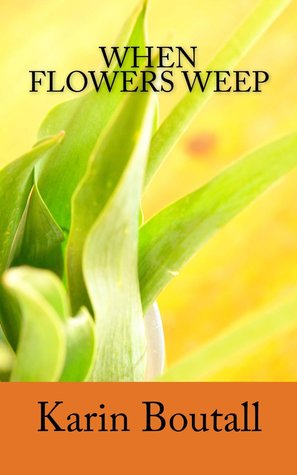 When Flowers Weep (Community Gardens Series #2)
