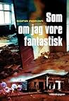 Som om jag vore fantastisk by Sofia Nordin