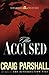The Accused by Craig Parshall The Accused by Craig Parshall