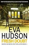 Fresh Doubt by Eva Hudson Fresh Doubt by Eva Hudson