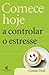 Comece hoje a controlar o e...