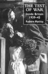 The Test of War: Inside Britain 1939-1945 The Test of War: Inside Britain 1939-1945