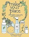Make Your Place by Raleigh Briggs