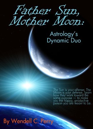 Father Sun, Mother Moon: Astrology's Dynamic Duo (Kindle Edition)