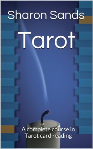 Tarot Part 1: A complete course in Tarot card reading (Tarot a Certified Course)