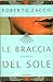 Le braccia del sole by Roberto Zacco