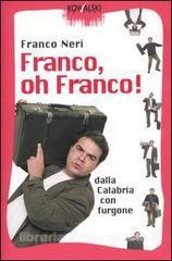 Franco, oh Franco! Dalla Calabria con furgone (Paperback)