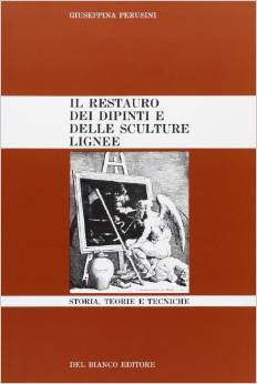 Il restauro dei dipinti e delle sculture lignee. Storia, teorie, tecniche