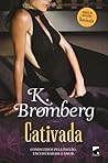 Cativada by K. Bromberg
