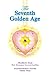 The Seventh Golden Age: Ascended Masters' Journals Volume Three