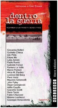 Dentro la guerra. Testimoni di un pianeta senza pace