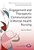 Engagement and Therapeutic Communication in Mental Health Nursing (Transforming Nursing Practice Series)