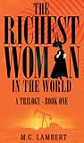 The Richest Woman in the World - A Trilogy - Book One