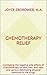 Chemotherapy Relief: Chemotherapy research results to protect you from chemo side effects (Chemotherapy Self-help Series Book 4)