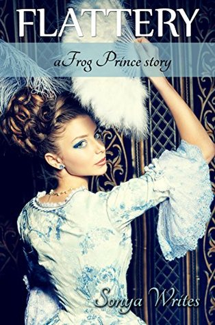 Flattery - a Frog Prince Story (Fairy Tales Retold)