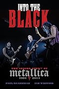 Into the Black: The Inside Story of Metallica (1991-2014)
