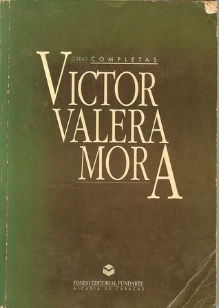 Obras Completas -Víctor Valera Mora-