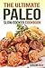 The Ultimate Paleo Slow Cooker Cookbook: Delicious Paleo Diet Recipes to Help You Live Longer (Paleo Slow Cooking)