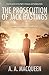 The Prosecution of Jack Hastings by A.A. MacQueen