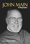 John Main: A Biography