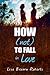 How (not) to Fall in Love by Lisa Brown Roberts