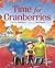 Time for Cranberries by Lisl H. Detlefsen