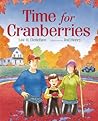 Time for Cranberries by Lisl H. Detlefsen Time for Cranberries by Lisl H. Detlefsen