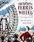 The Fantastic Ferris Wheel: The Story of Inventor George Ferris