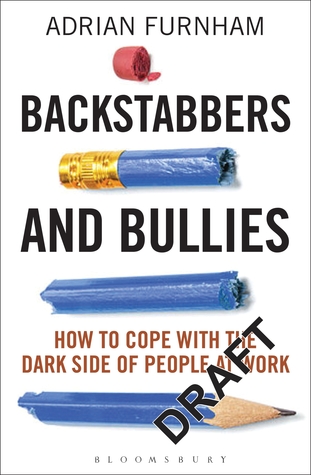 Backstabbers and Bullies: How to Cope with the Dark Side of People at Work (Hardcover)