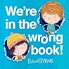 We're in the Wrong Book! by Richard Byrne