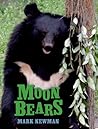 Moon Bears by Mark Newman Moon Bears by Mark Newman