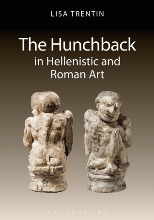 The Hunchback in Hellenistic and Roman Art (Hardcover)