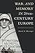 War and Memory in 20th-Century Europe by David A. Messenger