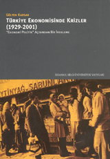 Türkiye Ekonomisinde Krizler (1929-2001) - "Ekonomi Politik" Açısından Bir İnceleme