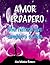 Amor Verdadero (Spanish Edition)