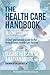 The Health Care Handbook: A...