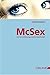 McSex: Die Pornofizierung unserer Gesellschaft (German Edition)