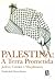 Palestina: A Terra Prometida - Judeus, Cristãos e Muçulmanos