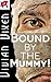 Bound By The Mummy!: Supern...