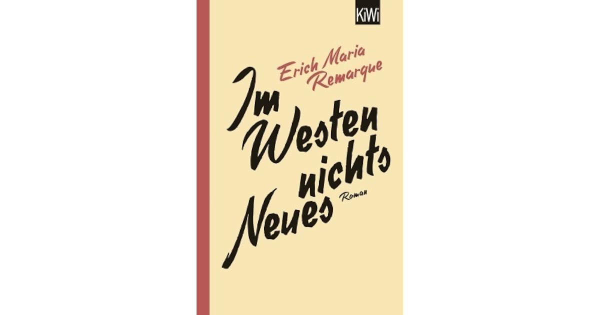 Im Westen nichts Neues by Erich Maria Remarque Im Westen nichts Neues by Erich Maria Remarque